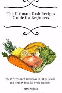 Ultimate Dash Recipes Guide for Beginners
