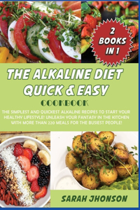Alkaline Diet Quick and Easy Cookbook