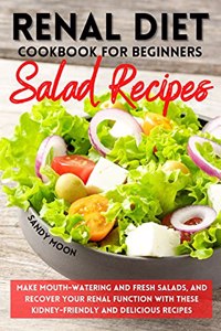 Renal Diet Cookbook for Beginners - Salad Recipes