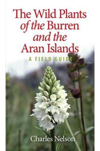 The Wild Plants of the Burren & the Aran Islands