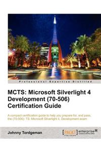 MCTS: Microsoft Silverlight 4 Development (70-506) Certification Guide