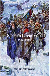 Serbia's Great War, 1914-1918