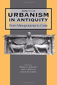 Urbanism in Antiquity: From Mesopotamia to Crete: No. 244 (Journal for the Study of the Old Testament Supplement S.)