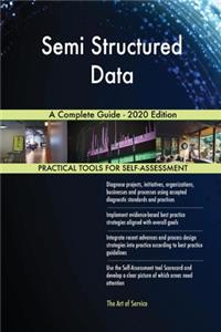 Semi Structured Data A Complete Guide - 2020 Edition