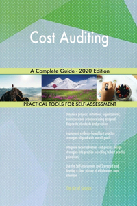 Cost Auditing A Complete Guide - 2020 Edition