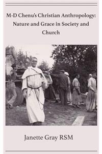 M-D Chenu's Christian Anthropology