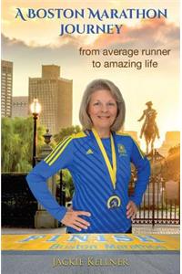 Boston Marathon Journey: from average runner to amazing life