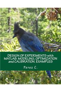 Design of Experiments with Matlab. Modeling, Optimization and Calibration. Examples