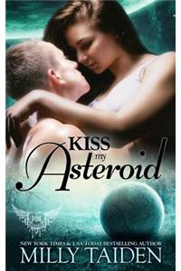 Kiss My Asteroid