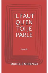Il Faut Qu'en Toi Je Parle
