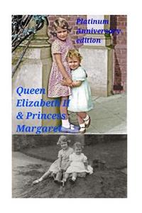 Queen Elizabeth II & Princess Margaret