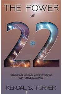 Power of 22: Stories of Manifestations, visions & intuitive guidance