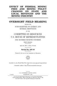 Effect of federal mining fees and mining policy changes on state and local revenues and the mining industry