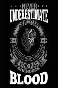 Never Underestimate an Old Man Who Cherokee Blood