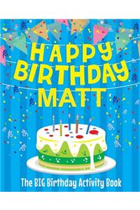 Happy Birthday Matt - The Big Birthday Activity Book