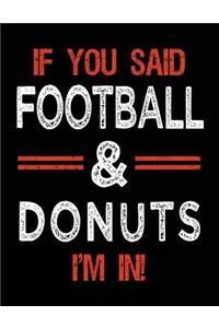 If You Said Football & Donuts I'm In