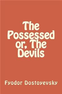 Possessed or, The Devils