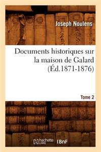 Documents Historiques Sur La Maison de Galard. Tome 2 (Éd.1871-1876)