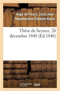 Thèse de Licence. 26 Décembre 1840