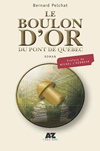 Le boulon d'or du pont de Québec