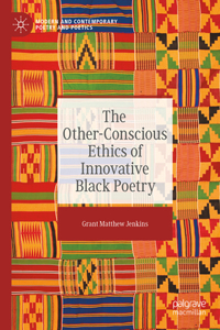 Other-Conscious Ethics of Innovative Black Poetry