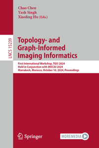 Topology- And Graph-Informed Imaging Informatics