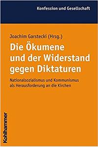 Okumene Und Der Widerstand Gegen Diktaturen