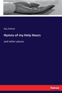 Hymns of my Holy Hours