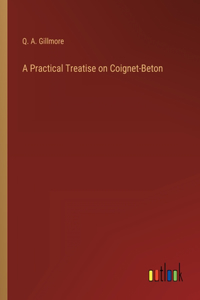Practical Treatise on Coignet-Beton