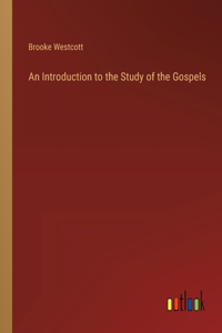 An Introduction to the Study of the Gospels