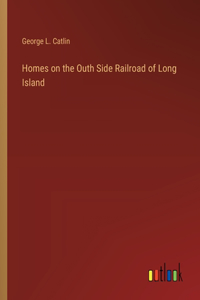 Homes on the Outh Side Railroad of Long Island