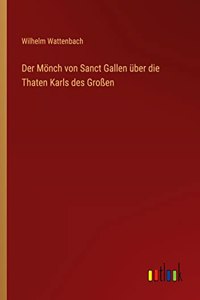 Mönch von Sanct Gallen über die Thaten Karls des Großen