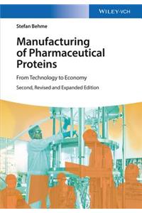 Manufacturing of Pharmaceutical Proteins