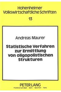 Statistische Verfahren Zur Ermittlung Von Oligopolistischen Strukturen
