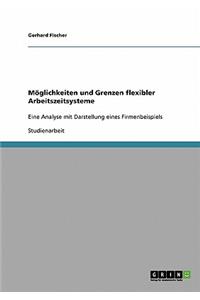 Möglichkeiten und Grenzen flexibler Arbeitszeitsysteme