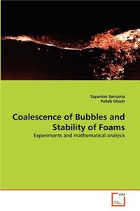 Coalescence of Bubbles and Stability of Foams