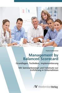 Management by Balanced Scorecard