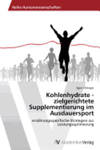 Kohlenhydrate - zielgerichtete Supplementierung im Ausdauersport