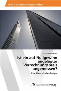 Ist ein auf Nullgewinn angelegter Verrechnungspreis angemessen?