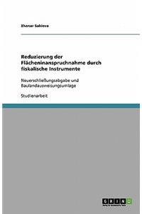 Reduzierung der Flächeninanspruchnahme durch fiskalische Instrumente