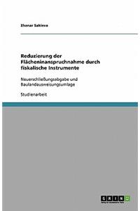 Reduzierung der Flächeninanspruchnahme durch fiskalische Instrumente