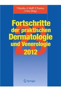 Fortschritte Der Praktischen Dermatologie Und Venerologie 2012