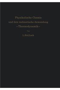 Physikalische Chemie Und Ihre Rechnerische Anwendung. --Thermodynamik--