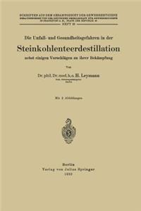 Die Unfall- und Gesundheitsgefahren in der Steinkohlenteerdestillation nebst einigen Vorschlägen zu ihrer Bekämpfung