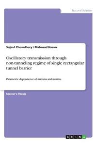 Oscillatory transmission through non-tunneling regime of single rectangular tunnel barrier