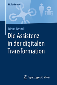 Die Assistenz in Der Digitalen Transformation