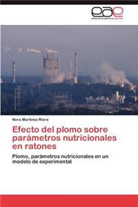 Efecto del Plomo Sobre Parametros Nutricionales En Ratones