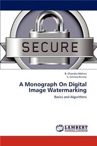 Monograph On Digital Image Watermarking