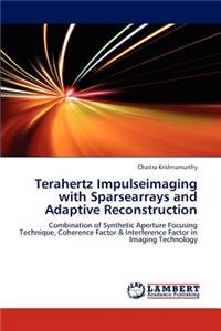 Terahertz Impulseimaging with Sparsearrays and Adaptive Reconstruction