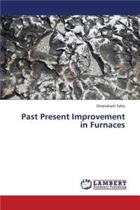 Past Present Improvement in Furnaces
